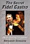 The Secret Fidel Castro