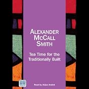 Tea Time for the Traditionally Built | Alexander McCall Smith