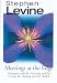 Meetings at the Edge: Dialogues with the Grieving and the Dying, the Healing and the Healed