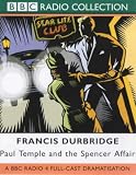 Paul Temple and the Spencer Affair: A BBC Radio 4 Full-cast Dramatisation (BBC Radio Collection)