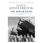 Cassell Military Classics: The Berlin Raids: RAF Bomber Command Winter 1943-44 book cover