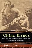 China Hands: Nine Decades of Adventure, Espionage, and Diplomacy in Asia