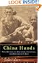 China Hands: Nine Decades of Adventure, Espionage, and Diplomacy in Asia