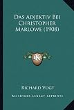 Produkt-Bild: Das Adjektiv Bei Christopher Marlowe (1908)