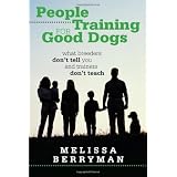 People Training for Good Dogs: What Breeders Don't Tell You and Trainers Don't Teach