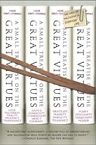 A Small Treatise on the Great Virtues: The Uses of Philosophy in Everyday Life