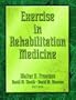 Exercise in Rehabilitation Medicine