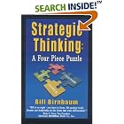 Click here to buy Strategic Thinking: A Four Piece Puzzle by  Bill Birnbaum.