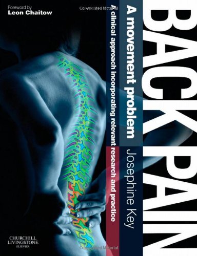 Back Pain - A Movement Problem: A clinical approach incorporating relevant research and practice, 1e
