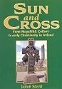 Sun and Cross: Development from Megalithic Culture to Early Christianity in Ireland