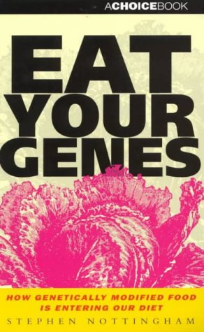 Go to "Eat Your Genes - How Genetically Modified Food Is Entering Our Diet" page Go to "Eat Your Genes - How Genetically Modified Food Is Entering Our Diet" page