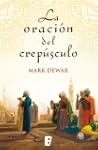 La oraci�n del crep�sculo (Historica...