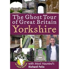 The Ghost Tour of Great Britain: Yorkshire (Most Haunted)