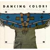Dancing Colors: Paths of the Native American Woman