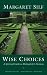 Books : Wise Choices: A Spiritual Guide to Making Life's Decisions