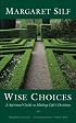 Wise Choices: A Spiritual Guide to Making Life's Decisions