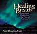 The Healing Breath: Body-Based Meditations on the Aramaic Beatitudes