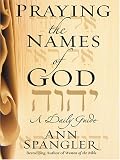Praying the Names of God: A Daily Guide