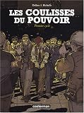 Les Coulisses du pouvoir : Premier cycle : Mort d'un ministre ; Au service du parti ; Cas de conscience ; V�rit�s