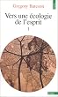 Vers une �cologie d'esprit, tome 1
