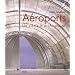 A�roports : Un si�cle d'architecture