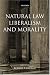 Natural Law, Liberalism, and Morality: Contemporary Essays