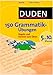 Duden - 150 Grammatikübungen 5. bis 10. Klasse: Regeln und Formen zum Üben