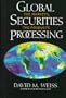 Global Securities Processing: The Markets, The Products