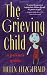 The Grieving Child: A Parent's Guide
