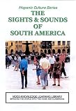 Hispanic Culture- The Sights and Sounds of South America
