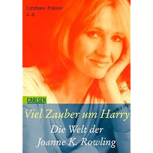 Viel Zauber um Harry. Die Welt der Joanne K. Rowling