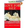  Love for Sale: A World History of Prostitution  by Nils Johan Ringdal and Richard Daly