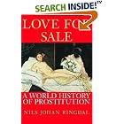Click here to buy Love for Sale: A World History of Prostitution by Nils Johan Ringdal and Richard Daly.