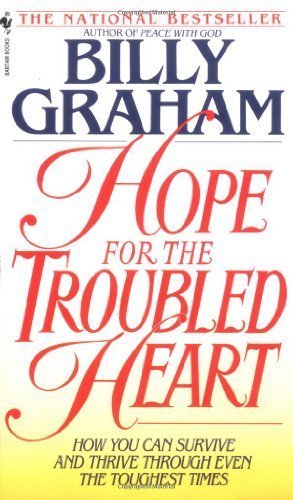Hope For The Troubled Heart: Finding God In The Midst Of Pain Paperback - August 1, 1993