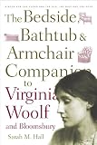 The Bedside, Bathtub and Armchair Companion to Virginia Woolf and Bloomsbury (Bedside, Bathtub & Armchair Companions)