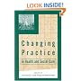 Changing Practice in Health and Social Care (Published in association with The Open University)