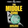 The Middle Zone: Mastering the Most Difficult Hands in Hold'em Poker