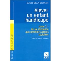 Elever un enfant handicap�, tome 1