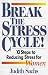 Book Break The Stress Cycle! 10 Steps to Reducing Stress for Women