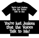 Funny T-Shirts (Youre Just Jealous that the Voices Talk to Me!) Humorous Slogans Comical Sayings Shirt; Great Gift Ideas for Adults, Men, Boys, Youth, & Teens, Collectible Novelty Shirts