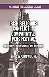 Irish religious conflict in comparative perspective : Catholics, Protestants and Muslims