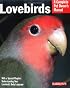 Lovebirds (Complete Pet Owner's Manual)