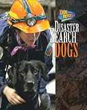 Disaster Search Dogs (Dog Heroes)