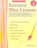 Revision Mini-Lessons: Grade 4: Practical Strategies and Models with Think Alouds That Help Students Reflect on and Purposefully Revise Their Writing (Revision Mini-Lessons)