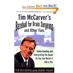 Tim McCarver's Baseball for Brain Surgeons and Other Fans: Understanding and Interpreting the Game So You Can Watch It Like a Pro