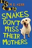 Snakes Don't Miss Their Mothers