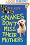 Snakes Don't Miss Their Mothers