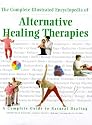 Illustrated Encyclopedia of Alternative Healing Therapies