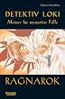 Detektiv Loki-Ragnarock: Ragnarok 01. Detektiv Loki. Meister f�r mysteri�se F�lle: BD 1