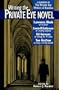 Writing the Private Eye Novel: A Handbook by the Private Eye Writers of America